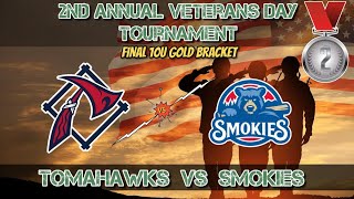 Final Tomahawks vs Smokies  2nd Annual Veterans Day Tournament [upl. by Natividad]