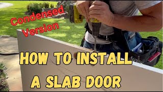 How to install a slab door in 17 steps condensed version [upl. by Ayat]