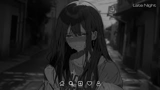 A playlist of sad songs that make you cry slowed and reverb songs latenight [upl. by Hedges433]