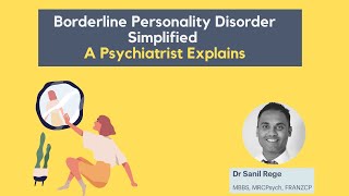 Borderline Personality Disorder Simplified  Diagnosis amp Treatment of BPD  A Psychiatrist Explains [upl. by Esyned]