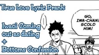 True Love Lyric Prank  Iwaoi Coming out as dating  Bottoms Confession [upl. by Noni]