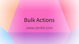 Zenkit Bulk Actions [upl. by Ennaharas272]