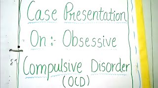 OCD Case presentation on obsessive compulsive disordermental health nursingbsc nursing nursing [upl. by Secrest]