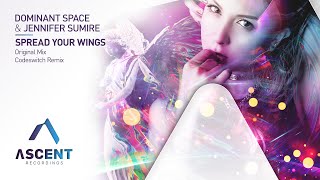 Dominant Space amp Jennifer Sumire  Spread Your Wings Original Mix Lyric Video [upl. by Iseabal434]