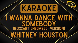 Whitney Houston  I Wanna Dance with Somebody Bossart Ensembles Version Karaoke [upl. by Tingey589]