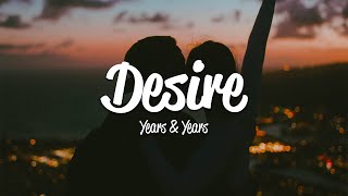 Years amp Years  Desire Lyrics [upl. by Annid]