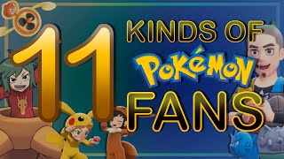 11 Kinds Of Pokémon Fans  11 Ways To Enjoy Pokémon [upl. by Brahear]