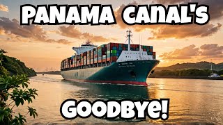 Goodbye Panama Canal [upl. by Petronia442]