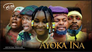 AYOKA INAOFFICIAL TRAILERLATEST NOLLYYWOOD MOVIE [upl. by Llorre547]