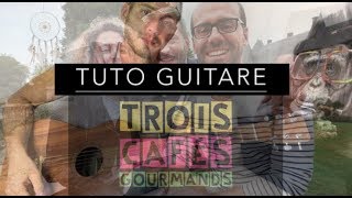 Trois Cafés Gourmands  À nos souvenirs  Tuto guitare [upl. by Brant]