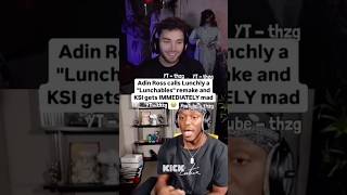 Adin Ross calls Lunchly aquotLunchablesquot remake and KSI gets IMMEDIATELY mad [upl. by Levitus]