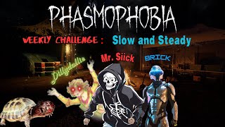 Phasmophobia Weekly Challenge Slow and Steady [upl. by Kwarteng37]