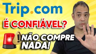 TRIPCOM É CONFIÁVEL É SEGURO VALE A PENA EM 2023 NÃO COMPRE NADA ANTES DE VER ESSE VÍDEO [upl. by Therron]