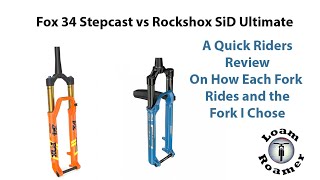 Rockshox SiD Ultimate vs Fox 34 Stepcast  Which do I prefer [upl. by Amitak686]