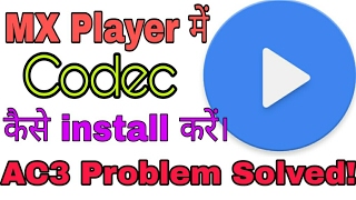 How To Install MX Player Codec And Solve AC3 Audio Problem [upl. by Amora769]