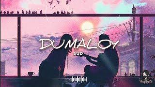 Dumaloy  SUD  Lyrics [upl. by Sueaddaht508]