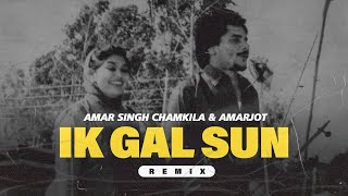 IK GAL SUN  REMIX Unofficial Video AMAR SINGH CHAMKILA amp AMARJOT I JOSH SIDHU I RB EFFECTS FILMS [upl. by Aronow]