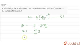 At what height the acceleration due to gravity decreases by 36 of its [upl. by Heidy]