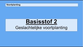 Havo 4  Voortplanting  Basisstof 2 Geslachtelijke voortplanting [upl. by Lynna920]