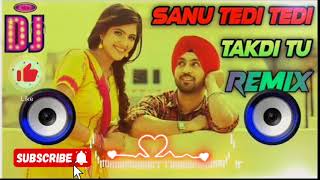 SanuTediTediTakdiTu punjabi song  punjabisong djremix djsong punjabimusic [upl. by Aelat961]