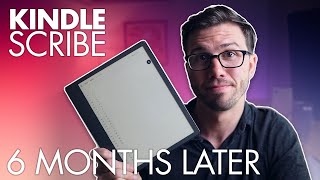 Has my opinion on the Kindle Scribe changed 6 Month Review [upl. by Lennox]