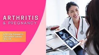 Arthritis Research Education Series Ep 15  Arthritis amp Pregnancy [upl. by Mcclees]