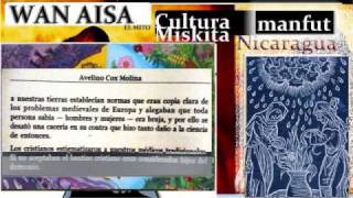 El Viaje del Isingne Alma Cultura Miskita Nicaragua manfut [upl. by Soisatsana]