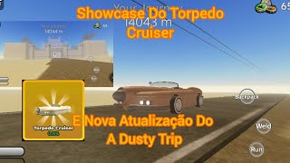 Showcase Do Torpedo Cruiser E Nova Atualização Do A Dusty Trip  Roblox [upl. by Ahsenra]