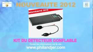 KIT PHILANDJER® NOUVEAUTE 2012  DETECTEUR DE FUITES PISCINE  GONFLABLE [upl. by Haywood507]