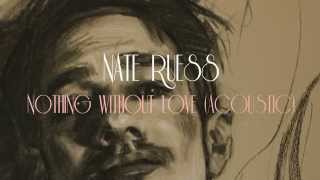 Nate Ruess Nothing Without Love Acoustic [upl. by Sheilah]