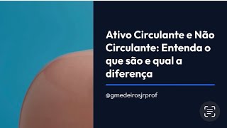 Decifrando as Finanças Ativo Circulante vs Ativo Não Circulante  O Guia Definitivo [upl. by Ishii189]