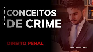 DIREITO PENAL  CONCEITOS DE CRIME LEGAL REAL FORMAL MATERIAL E ANALÍTICO [upl. by Nueoras]