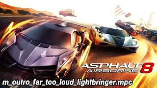 Asphalt 8 OST  Far Too Loud  Lightbringer Outro Version [upl. by Masha]