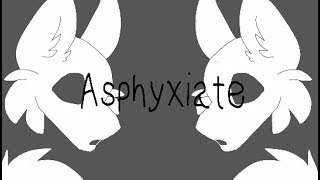 Asphyxiate quotmemequot [upl. by Wassyngton]