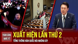 Toàn cảnh Quốc tế tối 1212 Xuất hiện lần thứ 2 sau thiết quân luật Tổng thống Hàn Quốc nói gì [upl. by Darnok]