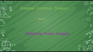 Lecture 9 Pairwise Relatively Prime Integers Number Theory [upl. by Ravid]