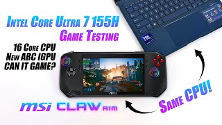 Can Intel CRUSH AMD In Hand Held Gaming Core Ultra 7 155H Gaming Test [upl. by Mozart465]