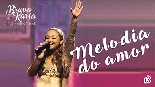 Melodia Do Amor  DVD Advogado Fiel  Bruna Karla [upl. by Alrahc403]