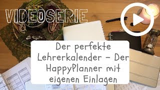 Videoserie 5 Der HappyPlanner mit eigenen Einlagen [upl. by Revlys304]