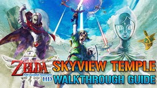 The Legend Of Zelda Skyward Sword HD Skyview Temple Full Guide amp Walkthrough Dungeon Guide [upl. by Nhor]