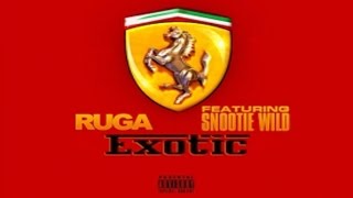 Ruga  Exotic Ft Snootie Wild CDQ [upl. by Lati]