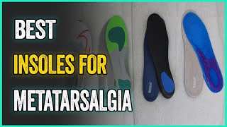 Best Insoles For Metatarsalgia in 2023 [upl. by Renrut]