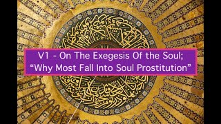 V1Exegesis on the Soul quotHow We Fall Into Soul Prostitutionquot [upl. by Adnov]