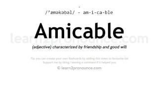 Pronunciation of Amicable  Definition of Amicable [upl. by Aiuqet551]