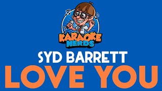 Syd Barrett  Love You Karaoke [upl. by Aeneas]