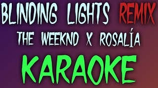 Blinding Lights Remix KaraokeInstrumental  The Weeknd x Rosalia [upl. by Ayotyal]