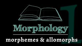 Grammar of Words Morphemes amp Allomorphs Lesson 1 of 7 [upl. by Emerick]