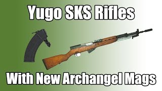 Yugo SKS Rifles With New Archangel Mags [upl. by Floss]