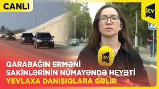 Qarabağın erməni sakinlərinin nümayəndə heyəti Yevlaxa danışıqlara gəlir  Canlı [upl. by Alexandre]