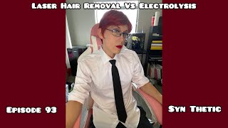 Episode 93 Laser Hair Removal Vs Electrolysis [upl. by Aed259]